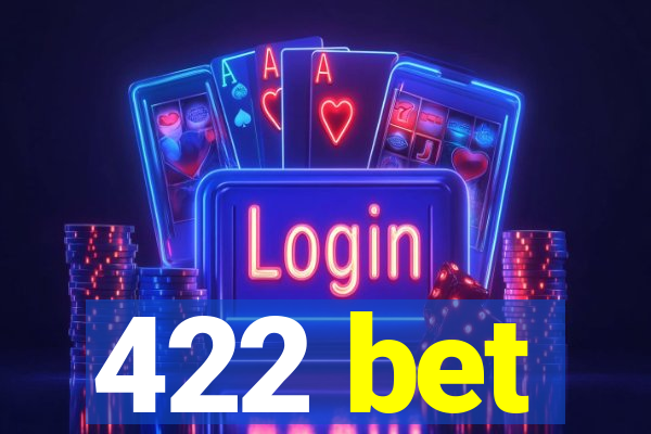 422 bet